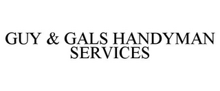 GUY & GALS HANDYMAN SERVICES
