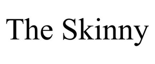 THE SKINNY