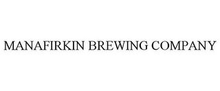 MANAFIRKIN BREWING COMPANY