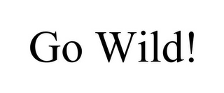 GO WILD!