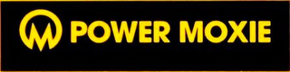 M POWER MOXIE