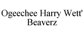 OGEECHEE HARRY WETT' BEAVERZ