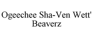 OGEECHEE SHA-VEN WETT' BEAVERZ