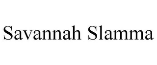 SAVANNAH SLAMMA