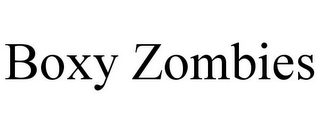 BOXY ZOMBIES