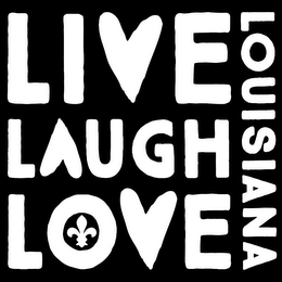 LIVE LAUGH LOVE LOUISIANA
