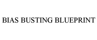 BIAS BUSTING BLUEPRINT