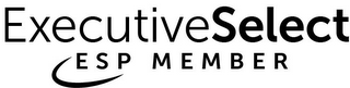 EXECUTIVESELECT ESP MEMBER