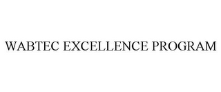 WABTEC EXCELLENCE PROGRAM