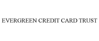 EVERGREEN CREDIT CARD TRUST