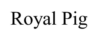 ROYAL PIG