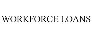 WORKFORCE LOANS