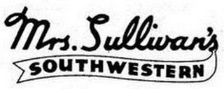 MRS. SULLIVAN'S SOUTHWESTERN