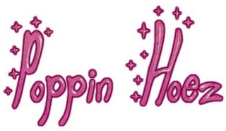 POPPIN HOEZ