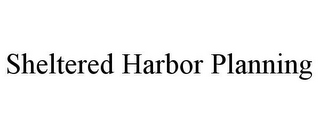 SHELTERED HARBOR PLANNING