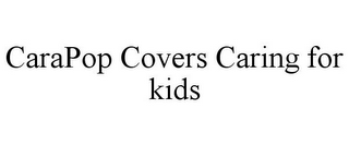 CARAPOP COVERS CARING FOR KIDS