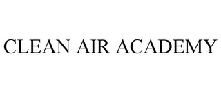 CLEAN AIR ACADEMY