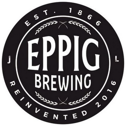 J L EPPIG BREWING EST. 1866 REINVENTED 2016