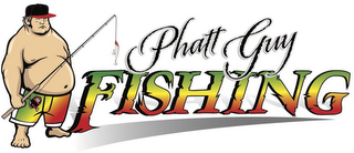 PHATT GUY FISHING