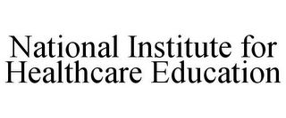 NATIONAL INSTITUTE FOR HEALTHCARE EDUCATION