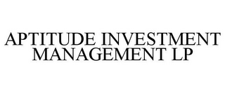 APTITUDE INVESTMENT MANAGEMENT LP