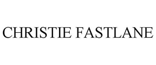 CHRISTIE FASTLANE