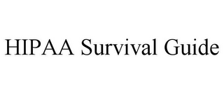 HIPAA SURVIVAL GUIDE