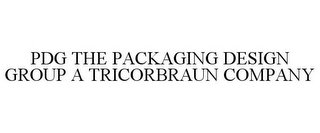 PDG THE PACKAGING DESIGN GROUP A TRICORBRAUN COMPANY