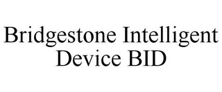 BRIDGESTONE INTELLIGENT DEVICE BID