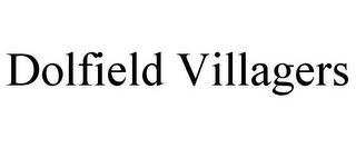 DOLFIELD VILLAGERS