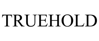 TRUEHOLD