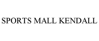 SPORTS MALL KENDALL