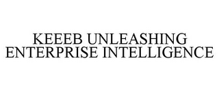 KEEEB UNLEASHING ENTERPRISE INTELLIGENCE