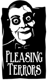 PLEASING TERRORS