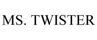 MS. TWISTER