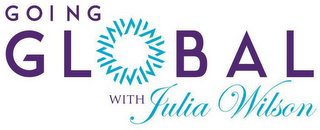GOING GLOBAL WITH JULIA WILSON