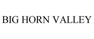 BIG HORN VALLEY