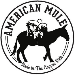 AMERICAN MULE MADE IN THE COPPER STATE