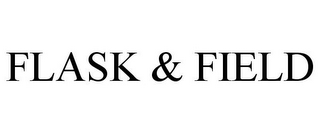 FLASK & FIELD