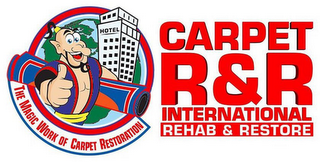 THE MAGIC WORK OF CARPET RESTORATION HOTEL CARPET R&R INTERNATIONAL REHAB & RESTORE