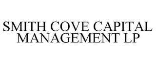 SMITH COVE CAPITAL MANAGEMENT LP