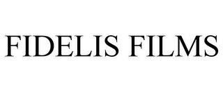 FIDELIS FILMS