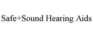 SAFE+SOUND HEARING AIDS