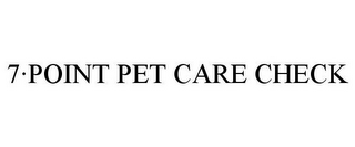 7·POINT PET CARE CHECK