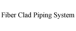 FIBER CLAD PIPING SYSTEM