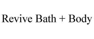 REVIVE BATH + BODY