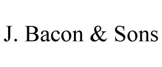 J. BACON & SONS