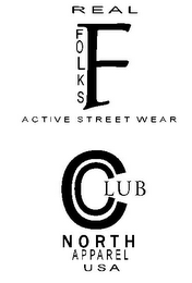REAL FOLKS F ACTIVE STREET WEAR C CLUB NORTH APPAREL USA