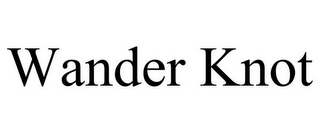 WANDER KNOT