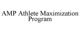 AMP ATHLETE MAXIMIZATION PROGRAM